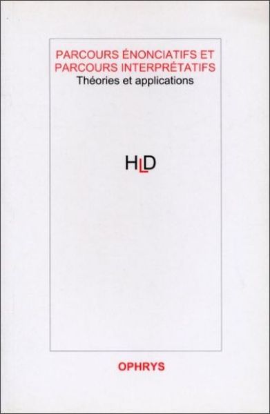 Picture of Parcours énonciatifs et parcours interprétatifs - théories et applications