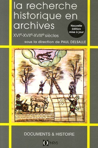 Picture of La recherche historique en archives - XVIe-XVIIe-XVIIIe siècles