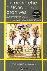 Picture of La recherche historique en archives - XVIe-XVIIe-XVIIIe siècles