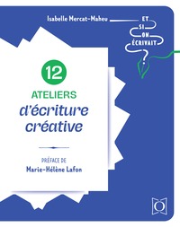 Picture of 12 ateliers d'écriture créative - Et si on écrivait ?