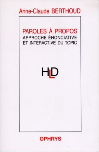 Picture of Paroles à propos - approche énonciative et interactive du topic