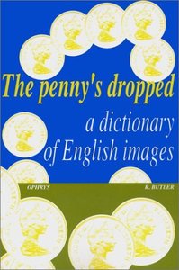 Picture of The penny's dropped - a dictionary of English images