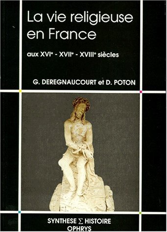 Picture of La vie religieuse en France aux XVIe, XVIIe, XVIIIe siècles