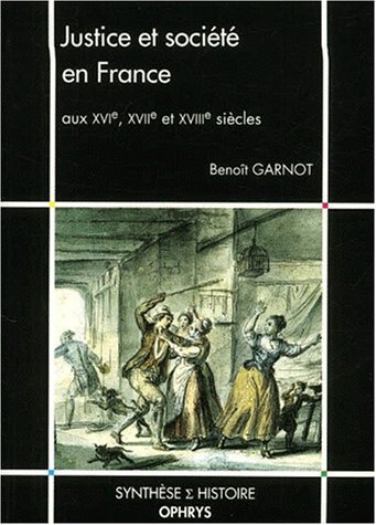 Picture of Justice et société en France aux XVIe, XVIIe et XVIIIe siècles