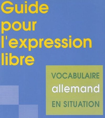 Picture of Guide pour l'expression libre - vocabulaire allemand en situation