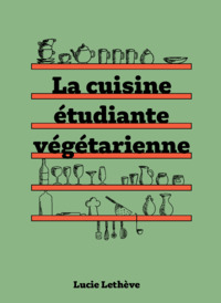 Image de La cuisine étudiante végétarienne