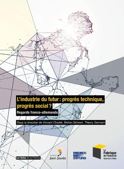 Image de L'industrie du futur : progrès technique, progrès social ?