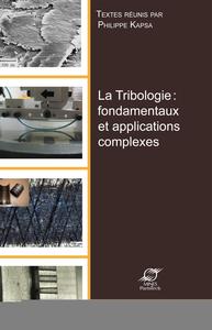 Image de La Tribologie : fondamentaux et applications complexes