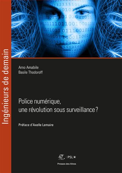 Image de Police numérique, une révolution sous surveillance ?