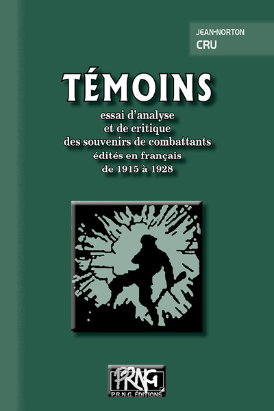 Picture of Témoins : essai d'analyse & de critique des souvenirs de combattants édités en français 1915 à 1928