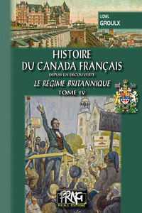 Picture of Histoire du Canada français depuis la Découverte (T4) - Le régime britannique