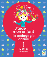 Picture of J'aide mon enfant avec la pédagogie active - Maths 5-10 ans