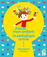 Picture of J'aide mon enfant avec la pédagogie active - Français 5-10 ans