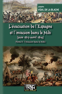 Image de L'évacuation de l'Espagne et l'invasion du Midi (juin 1813-avril 1814) - T2