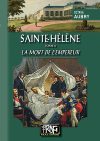 Image de Sainte-Hélène (Tome 2 : la mort de l'Empereur)