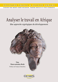 Image de Analyser le travail en Afrique. Une approche ergologique du développement
