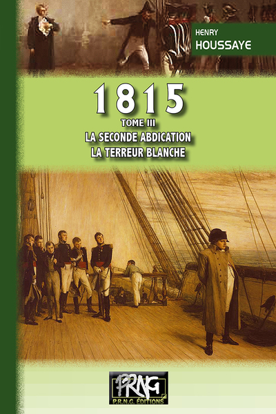Image de 1815 (tome III : La seconde Abdication ; la Terreur blanche)