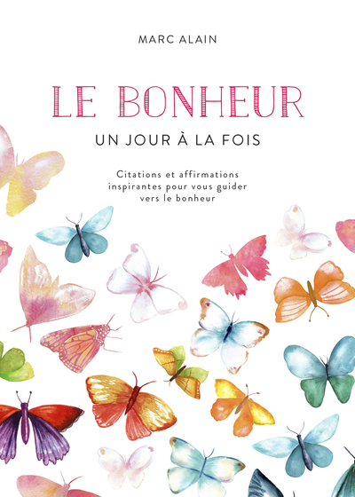Picture of Le bonheur : Un jour à la fois