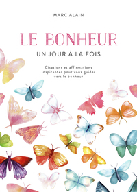 Picture of Le bonheur : Un jour à la fois