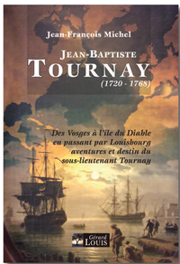 Image de Jean-Baptiste Tournay, des Vosges à l'île du Diable en passant par Louisbourg