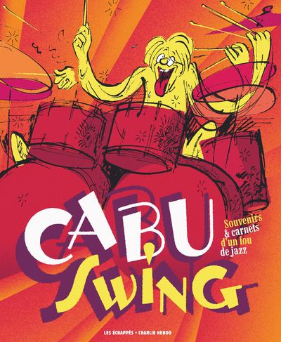 Picture of Cabu swing : souvenirs et carnets d'un fou de jazz