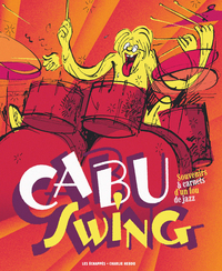 Picture of Cabu swing : souvenirs et carnets d'un fou de jazz