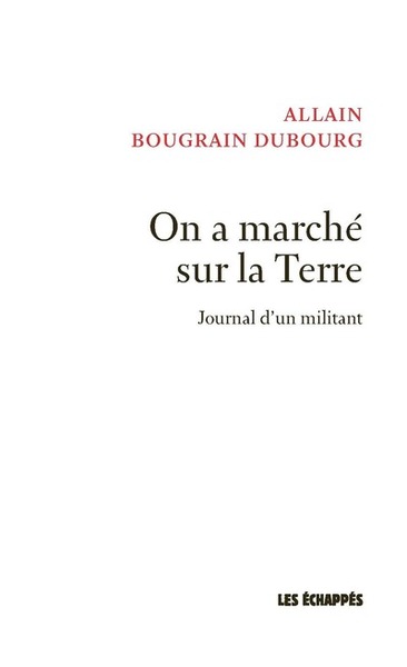 Image de On a marché sur la Terre - Journal d'un militant