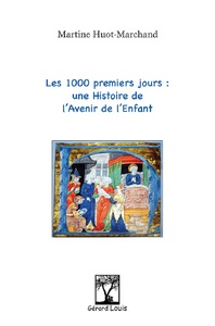 Picture of LES 1000 PREMIERS JOURS : une Histoire de l'Avenir de l'Enfant