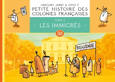 Image de Petite histoire des colonies françaises 5 : Les immigrés