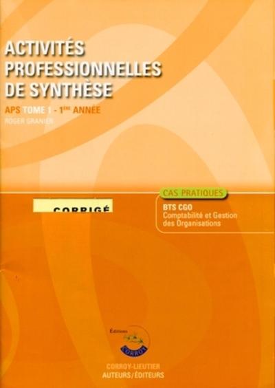 Image de ACTIVITES PROFESSIONNELLES DE SYNTHESE (APS) T1 CORRIGE. CASPRATIQUE DU BTS CGO