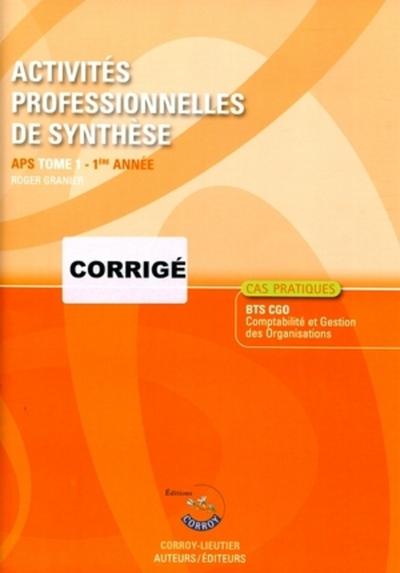 Image de ACTIVITES PROFESSIONNELLES DE SYNTHESE. APS TOME 1. 1ERE ANNEE. CORRIGE. CAS PRA