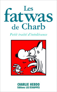 Image de Les Fatwas de Charb. Petit traité d'intolérance