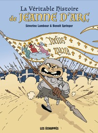 Image de La Véritable Histoire de Jeanne d'arc