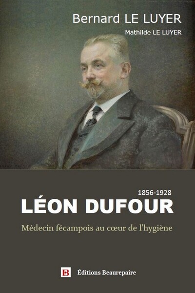 Picture of Léon Dufour - Médecin fécampois au cœur de l'hygiène