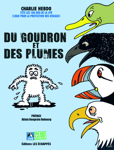 Picture of Du goudron et des plumes - Charlie Hebdo fête les 100 ans de la ligue pour la protection des oiseaux