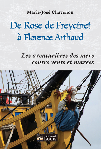 Image de De Rose de Freycinet à Florence Arthaud, les aventurières des mers contre vents et marées