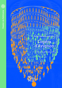 Picture of L'OPERA D'AVIGNON. 200 ANS D'HISTOIRE