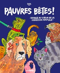 Image de Pauvres bêtes ! - Voyage au coeur de la condition animale
