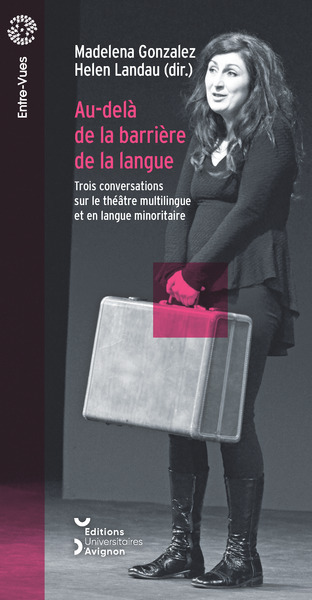 Image de AU-DELA DE LA BARRIERE DE LA LANGUE. TROIS CONVERSATIONS SUR LE THEATRE MULTILINGUE