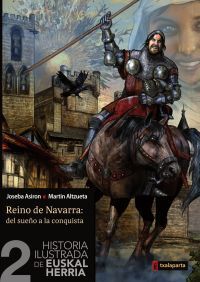 Image de HISTORIA ILUSTRADA DE EUSKAL HERRIA 2 - REINO DE NAVARRA: DEL SUEYO A LA CONQUISTA