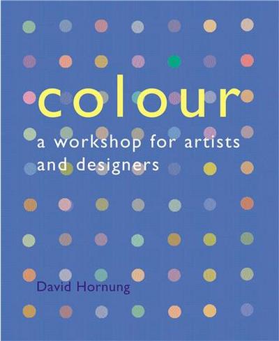 Image de Colour A Workshop for Artists and Designers (1st ed.) /anglais