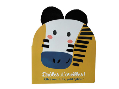 Picture of Drôles d'oreilles - Elles sont à toi, petit zèbre ?