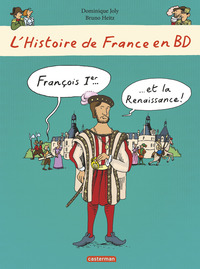 Image de Histoire de France en BD - François Ier... et la Renaissance !