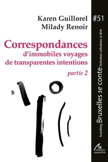 Image de CORRESPONDANCES D'IMMOBILES VOYAGES DE TRANSPARENTES INTENTIONS. PARTIE 2