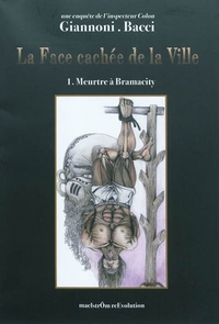 Picture of LA FACE CACHEE DE LA VILLE : UNE ENQUETE DE L'INSPECTEUR COLON. VOLUME 1, MEURTRE A BRAMACITY