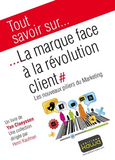 Picture of Tout savoir sur... La marque face à la révolution client - Les nouveaux piliers du Marketing