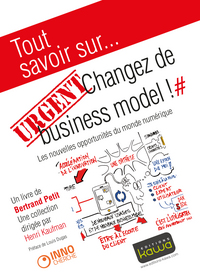 Picture of Tout savoir sur... Urgent: Changez de business model! - Les nouvelles opportunités du monde numériqu