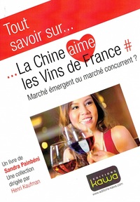 Picture of Tout savoir sur... La Chine aime les Vins de France - Marché émergent ou marché concurrent?