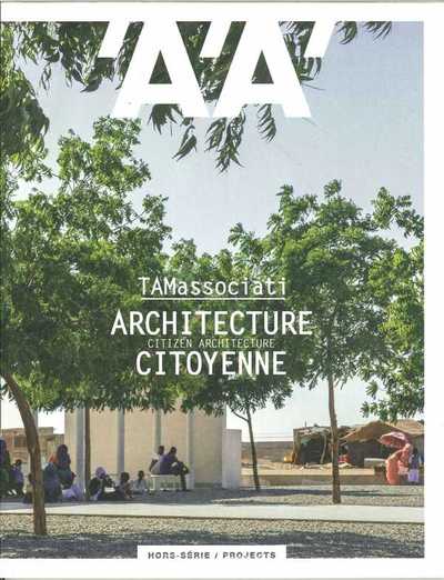 Image de L'Architecture d'Aujourd'hui HS / Projects TAMassociati, architecture citoyenne - juin 2018