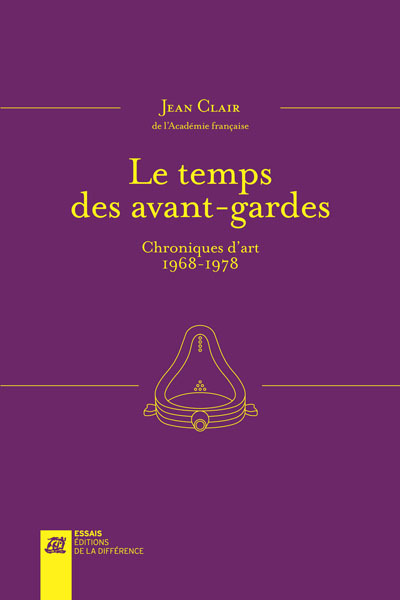 Image de Le temps des avant-gardes - Entretiens et chroniques d'art 1968-1978